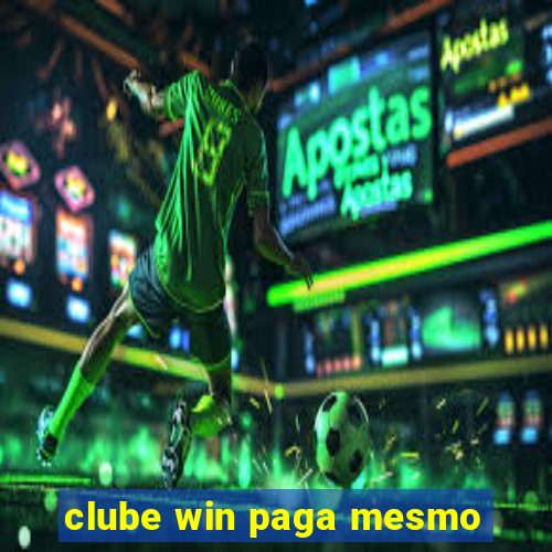 clube win paga mesmo